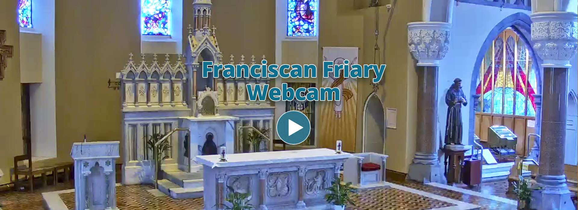 View Franciscan Friary Webcam